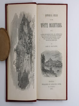 Historical Relics of the White Mountains, Also, A Concise White Mountain Guide.