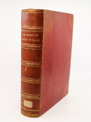 Item #119 The Ascent of Mount St. Elias [Alaska] By H.R.H. Prince Luigi Amedeo Di Savoia Duke of...