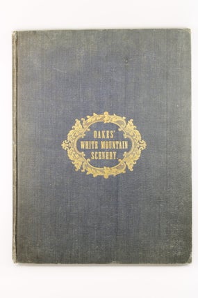Item #126 Scenery of the White Mountains. WILLIAM OAKES