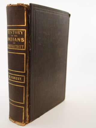 Item #133 History of the Indians of Connecticut from the Earliest Known Period to 1850. JOHN W....