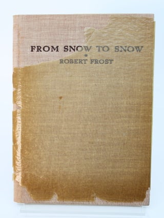 Item #161 From Snow to Snow. ROBERT FROST