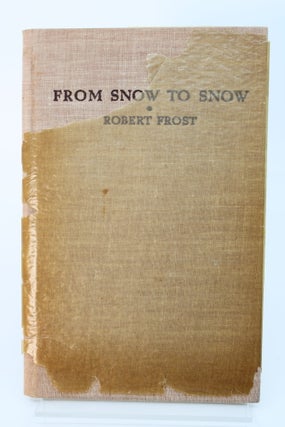 Item #161 From Snow to Snow. ROBERT FROST