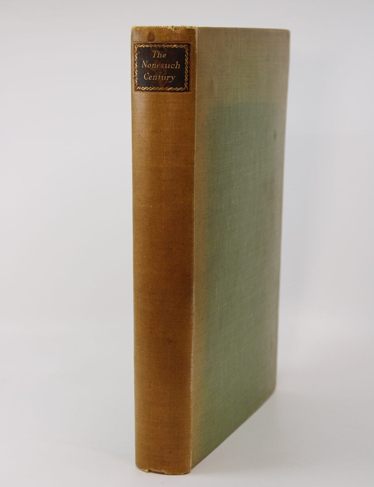 Item #177 THE NONESUCH CENTURY. An Appraisal, a Personal Note and a Bibliography of the first Hundred books issued By the Press 1923-1934. A. J A Symons, Desmond Flower, Francis Meynell.