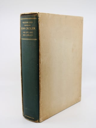 Researches Concerning Jean Grolier His Life and his Library.