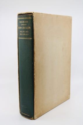 Researches Concerning Jean Grolier His Life and his Library.