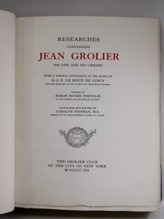 Researches Concerning Jean Grolier His Life and his Library.