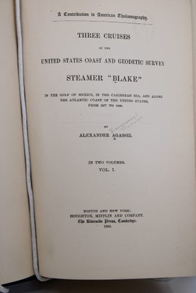 THREE CRUISES OF THE UNITED STATES COAST AND GEODETIC SURVEY STEAMER "BLAKE"