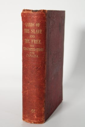 Item #244 Lands of the Slave and the Free or, Cuba, the United States, and Canada. CAPTAIN THE...